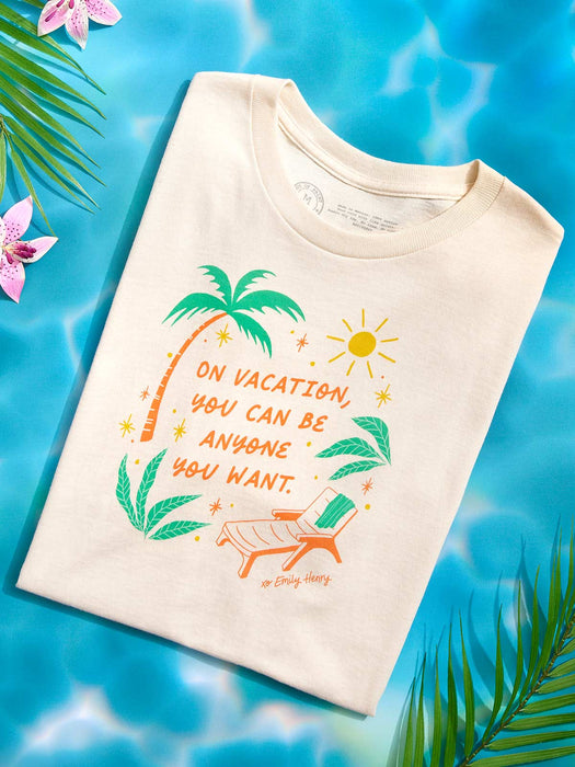 Emily Henry: On Vacation You Can Be Anyone You Want unisex t-shirt