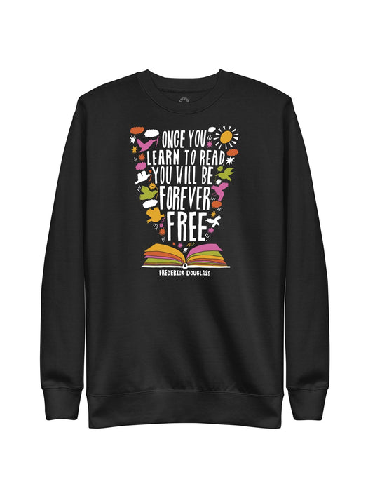 Frederick Douglass - Once You Learn to Read unisex sweatshirt