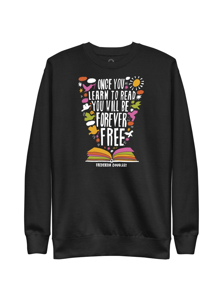 Frederick Douglass - Once You Learn to Read unisex sweatshirt
