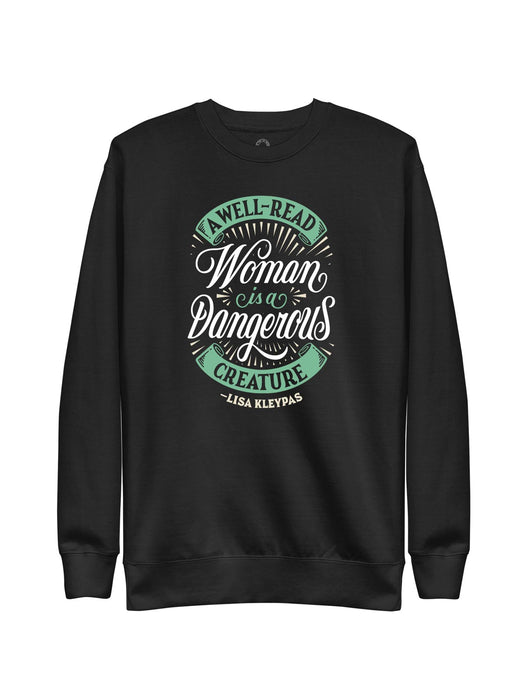 A Well-Read Woman is a Dangerous Creature unisex sweatshirt