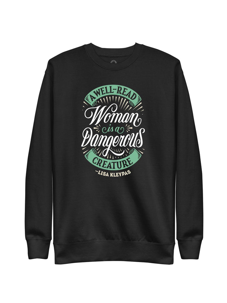 A Well-Read Woman is a Dangerous Creature unisex sweatshirt
