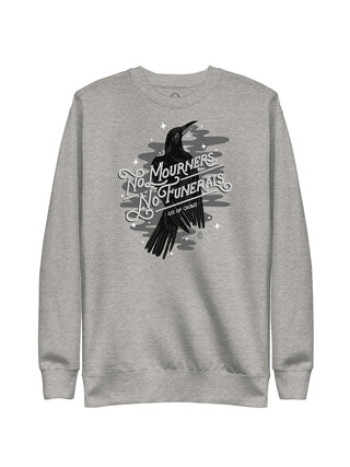 Six of Crows - No Mourners, No Funerals unisex sweatshirt
