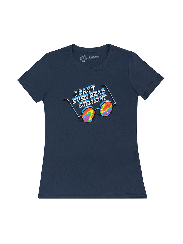 I Can't Even Read Straight women's crew t-shirt