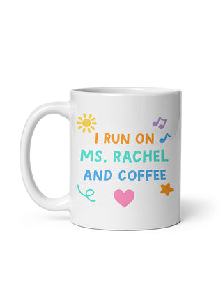 I Run on Ms. Rachel and Coffee mug