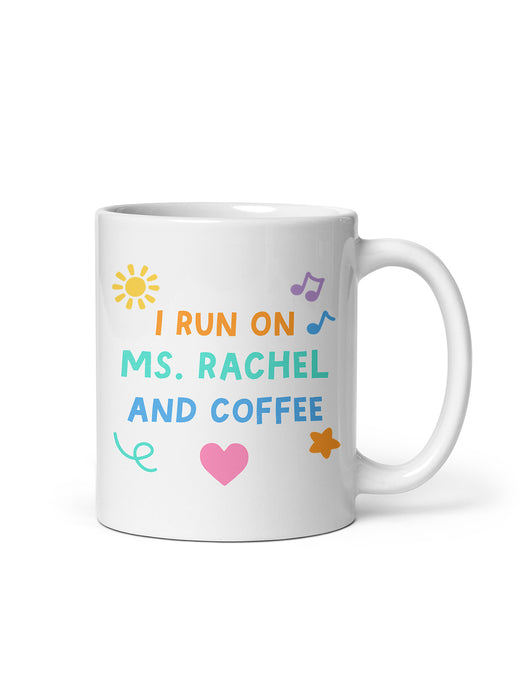 I Run on Ms. Rachel and Coffee mug