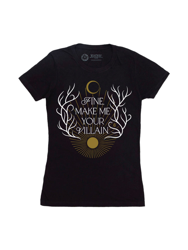 Fine, Make Me Your Villain women's crew t-shirt